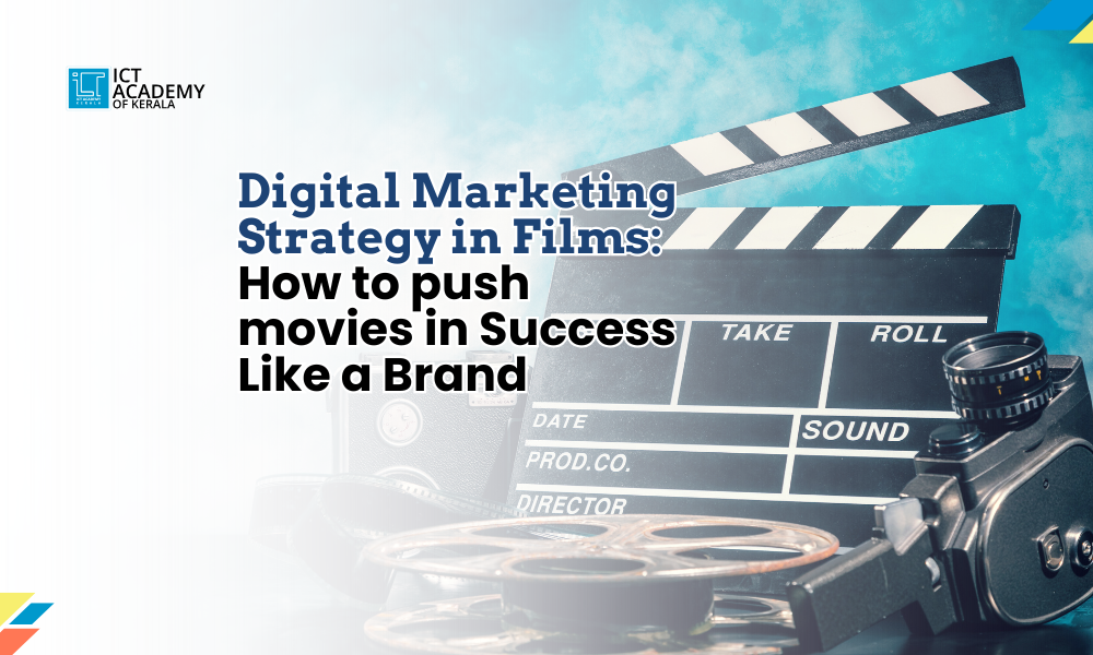 Digital Marketing Strategy in Films: How to push movies in Success Like a Brand